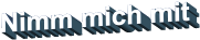 Nimm mich mit