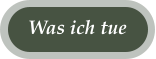 Was ich tue