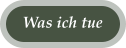 Was ich tue